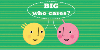 BIG Who Cares?